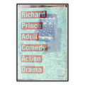 Richard Prince, Adult Comedy Action Drama